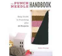 The Punch Needle Handbook: Easy Guide to Punching plus 19 Projects