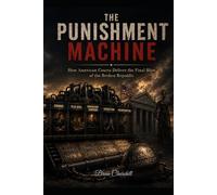 The Punishment Machine: How American Courts Deliver the Final Blow of the Broken Republic