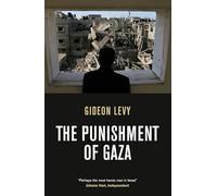 The Punishment of Gaza by Gideon Levy