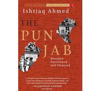 The Punjab: Bloodied, Partitioned and Cleansed