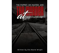 THE PUPPET, HIS MASTER AND THE MURDER AT DEVIL’S PLAYGROUND