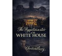 The Puppet Master of the White House