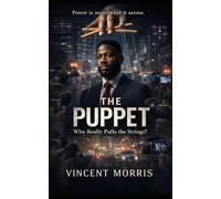 The Puppet: Who Really Pulls The Strings?