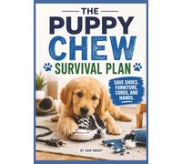 The Puppy Chew Survival Plan: Save Shoes, Furniture, Cords, and Hands