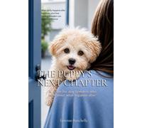 The Puppy’s Next Chapter: A guide for breeders who care about what happens after