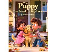 The Puppy That Found His Way Home: Buddy Was Happy Once Again