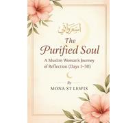 The Purified Soul: A Muslim Woman’s Journey of Reflection and Colouring (Days 1-30)