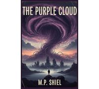 The Purple Cloud: The Original Apocalypse