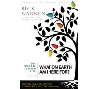 The Purpose Driven Life: What on Earth Am I Here For?