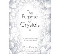 The Purpose of Crystals: A Foundational Orientation to the Crystal Realm - The 9P Framework