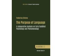 The Purpose of Language. A comparative Analysis on Early Buddhist Psychology and Phenomenology