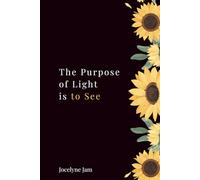 The Purpose of Light is to See