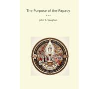 The Purpose of the Papacy