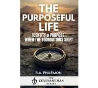 The Purposeful Life: Identity & Purpose When the Foundations Shift
