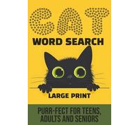 The Purr-fect Large Print Cat Word Search Puzzle Book: 46 Themed Puzzles for Cat Lovers | Brain Games for Teens, Adults & Seniors | 6x9 inches, 92 pages