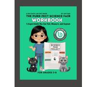 The Purr-fect Science Fair Workbook: 5 Experiments You Can Test, Measure, and Explain
