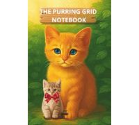 THE PURRING GRID NOTEBOOK: Heartwarming Companion For Daily Jotting.