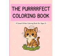 The PURRRRFECT Coloring Book: A Sweet Kitten Coloring Book for Ages 2+