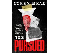 The Pursued: A True Story of Stalking, Memory, and Madness in America's Heartland