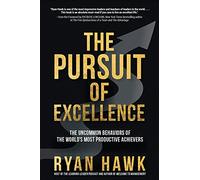 Ryan Hawk Patri The Pursuit of Excellence: The Uncommon Behav (Copertina rigida)