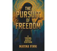 The Pursuit of Freedom: A Young Adult Edition