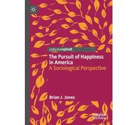 The Pursuit of Happiness in America: A Sociological Perspective