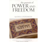 The Pursuit of Power and Freedom: Katha Upanishad