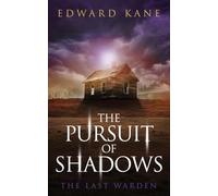 The Pursuit of Shadows: The Last Warden