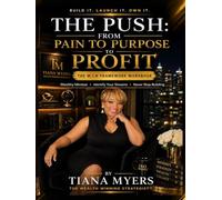The Push From Pain to Purpose to Profit: The W. I.N. Framework Workbook