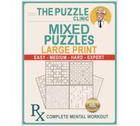 The Puzzle Clinic: Mixed Puzzle Mental Workout: 140+ Puzzles for Adults - Easy to Expert Levels | Logic Games, Brain Training & Cognitive Fitness with Full Solutions. Vol.1
