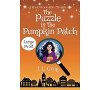 The Puzzle in the Pumpkin Patch LARGE PRINT: A Cozy Mystery