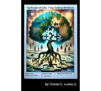 THE PUZZLE OF LIFE:: 7-DAY CHALLENGE WORKBOOK: Unlock Your Energy • Honor Your Ancestry • Return to Harmony
