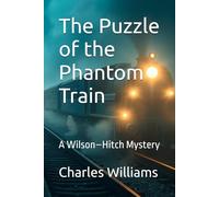 The Puzzle of the Phantom Train: A Wilson-Hitch Mystery
