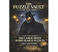 The Puzzle Vault: Case File #0002: 200 Large Print Mystery Word Search Puzzles for Adults and Seniors