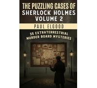 The Puzzling Cases of Sherlock Holmes Volume 2: 35 Extraterrestrial Murder Board Mysteries