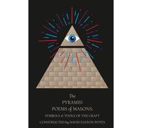 The Pyramid Poems Of Masons: Symbols And Tools Of The Craft