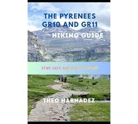 THE PYRENEES GR10 AND GR11 HIKING GUIDE