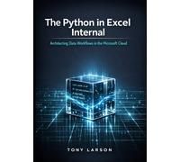 The Python in Excel Internal: Architecting Data Workflows in the Microsoft Cloud