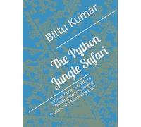 The Python Jungle Safari: A Young Coder’s Guide to Building Games, Solving Puzzles, and Mastering Logic