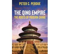 The Qing Empire: The Roots of Modern China