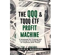 The QQQ and TQQQ ETF Profit Machine (Copertina rigida)