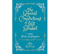 The Quaint Convictions of Kit Bennet: A Queer Pride and Prejudice