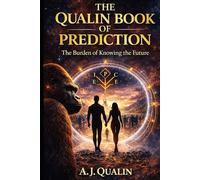 The Qualin Book of Predictions: The Burden of Knowing the Future