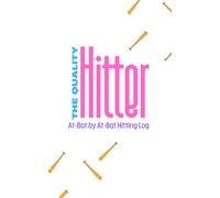 The Quality Hitter: At-Bat by At-Bat Hitting Log
