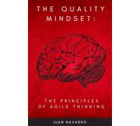 The Quality Mindset: The Principles of Agile Thinking