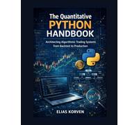 The Quantitative Python Handbook: Architecting Algorithmic Trading Systems from Backtest to Production