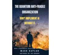 The Quantum Anti-Fragile Organization: Don't Implement AI Without It
