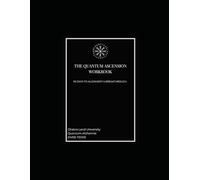 THE QUANTUM ASCENSION WORKBOOK: 90 DAYS TO ALIGNMENT & BREAKTHROUGH.