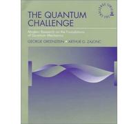 The Quantum Challenge: Modern Research on the Foundations of Quantum Mechanics