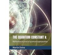 THE QUANTUM CONSTANT k: Mathematical proof of quantum superposition